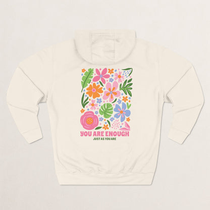 You Are Enough Floral Hoodie | Inspirational Fleece Hoodie | Self-Love Gift | Cozy Sweatshirt | Empowerment Apparel | Positive Vibes